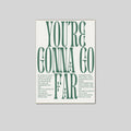 You're Gonna Go Far Poster Unframed Size 24''x36''