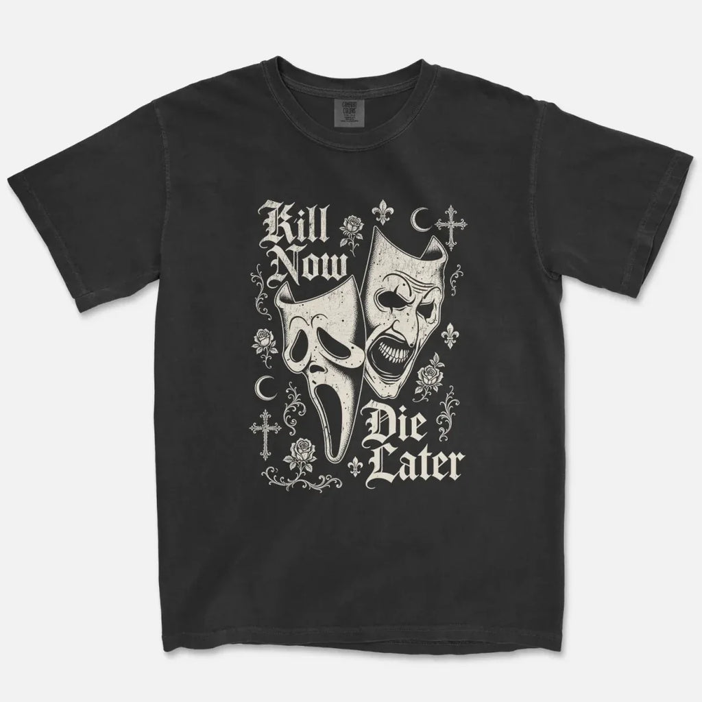 Kill Now Die Later Tee – Gothic Masks Shirt