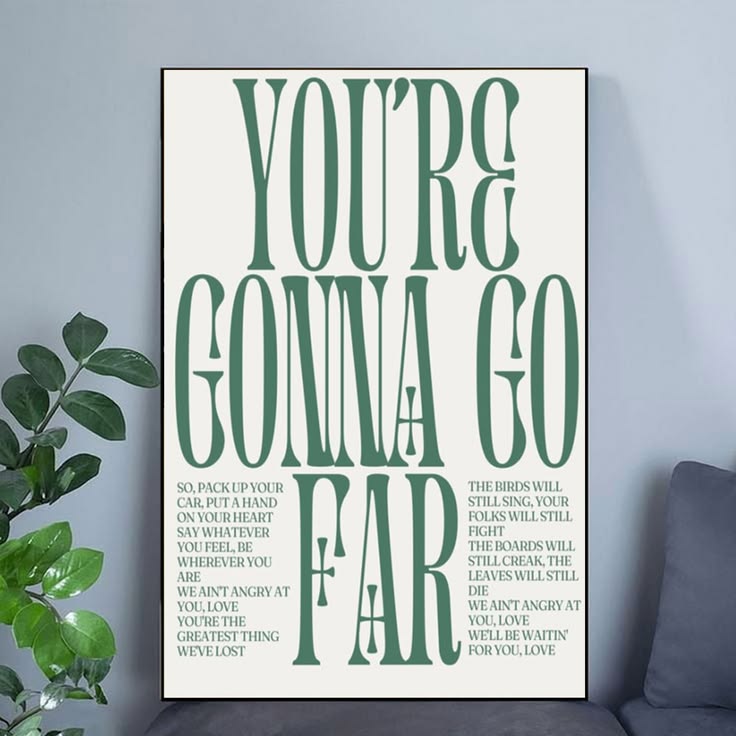 You're Gonna Go Far Poster Unframed Size 24''x36''
